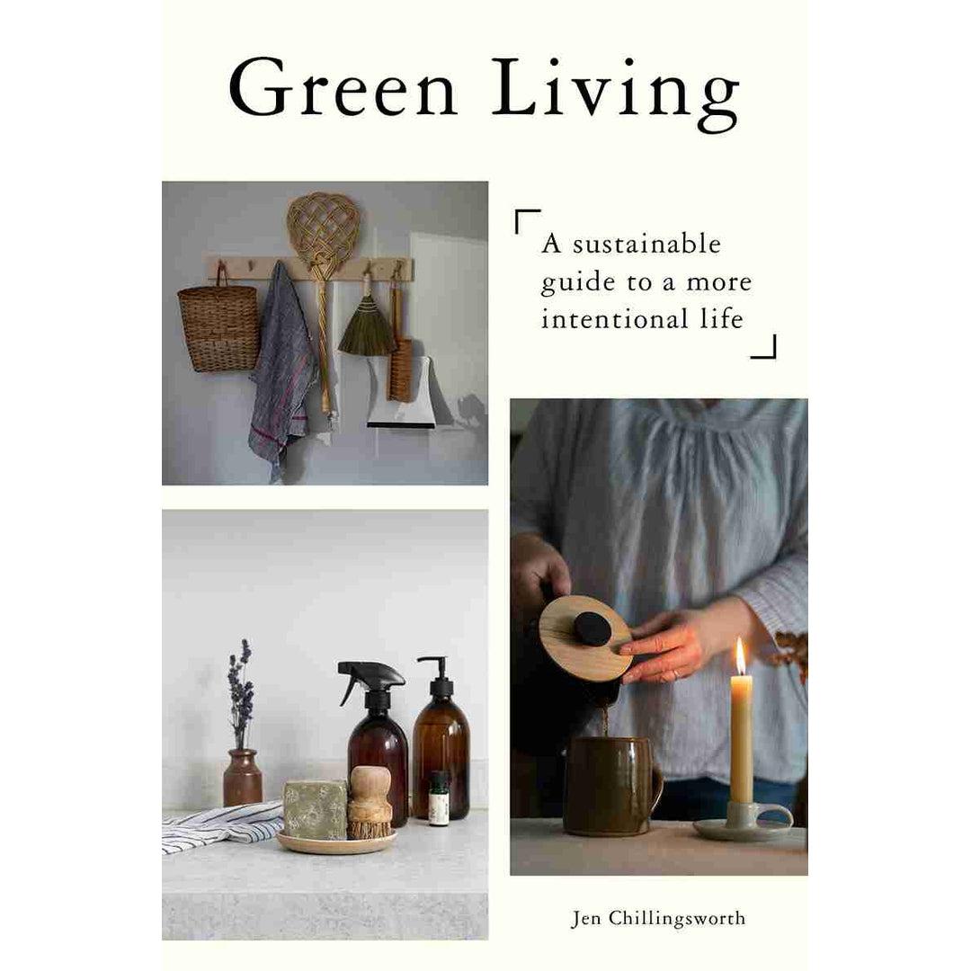 Green Living: A sustainable guide to a more intentional life