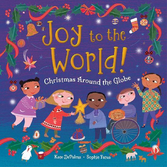 Joy to the World! - Christmas Around the Globe - by Barefoot Books