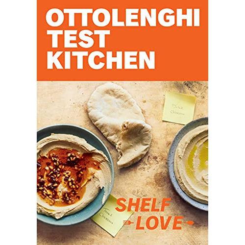 Ottolenghi Test Kitchen: Shelf Love: Recipes To Unlock The Secrets Of Your Pantry, Fridge, And Freezer: A Cookbook